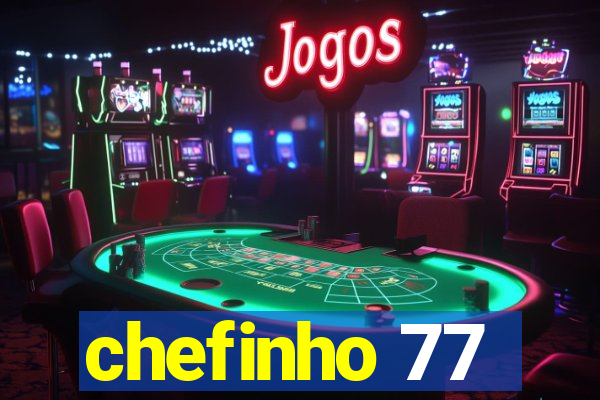 chefinho 77